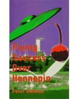 Click to buy Pete's novel, Flying Saucers Over Hennepin